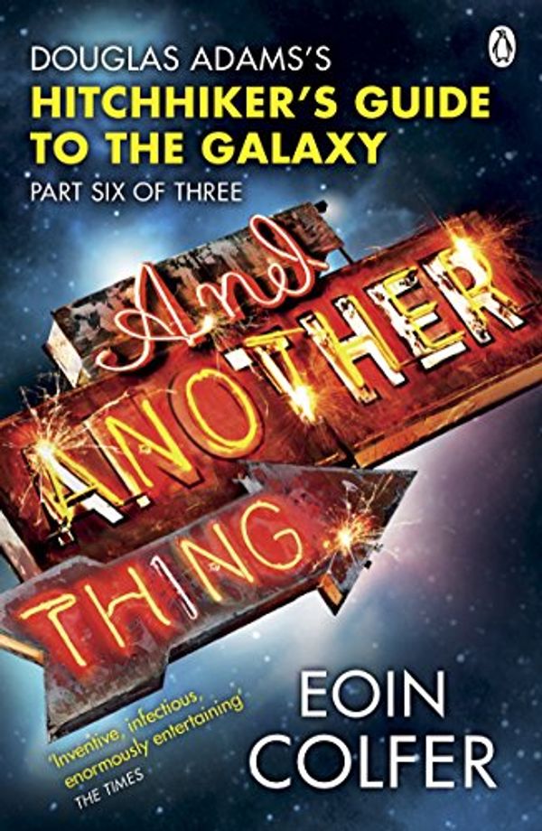 Cover Art for 9780141047720, And Another Thing... by Eoin Colfer