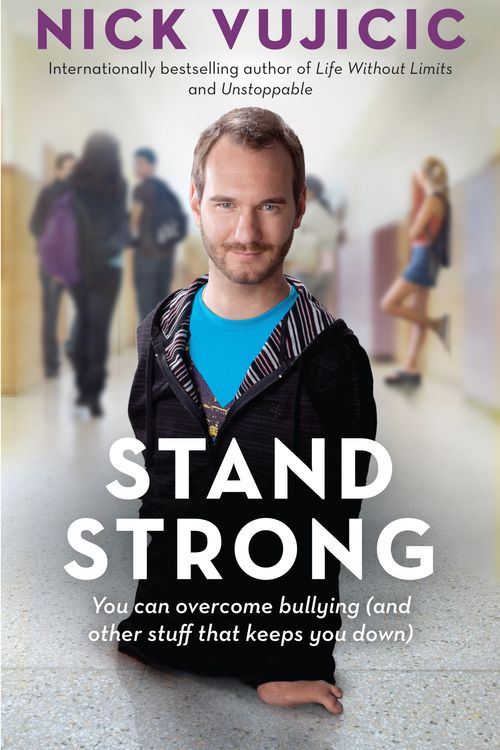 Cover Art for 9781760110314, Stand Strong by Nick Vujicic