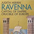Cover Art for B08JQB2KF1, By Judith Herrin Ravenna Capital of Empire Crucible of Europe Hardcover - 27 Aug 2020 by Judith Herrin