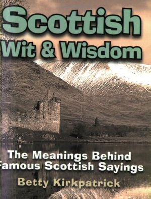 Cover Art for 9781905102075, Scottish Wit and Wisdom by Betty Kirkpatrick