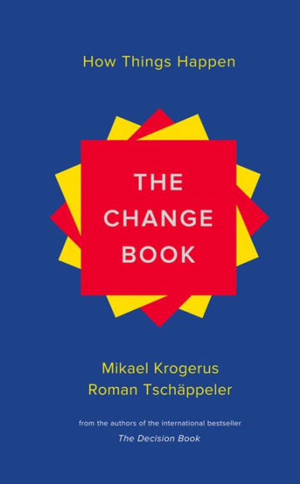 Cover Art for 9780393240368, The Change Book: How Things Happen by Mikael Krogerus, Tschäppeler, Roman