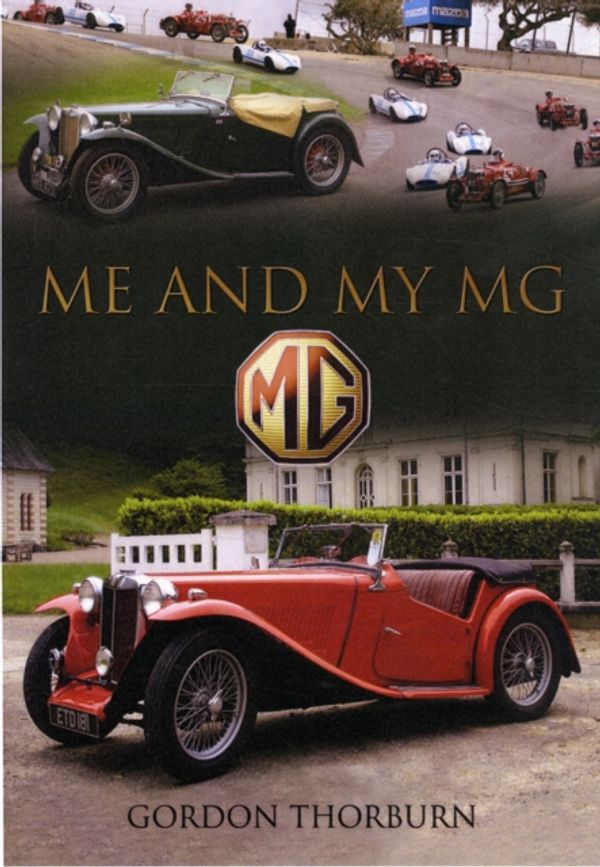 Cover Art for 9781844681167, Me and My MG by Gordon Thorburn