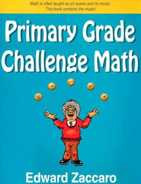 Cover Art for 9780967991535, Primary Grade Challenge Math by Edward Zaccaro