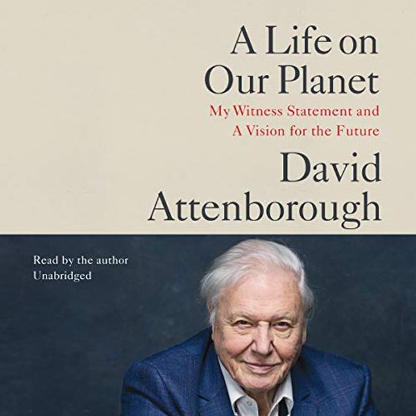 Cover Art for 9781549161452, A Life on Our Planet LIB/e by David Attenborough