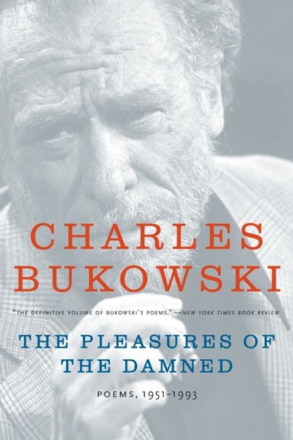 Cover Art for 9780061228445, The Pleasures of the Damned by Charles Bukowski