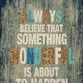 Cover Art for 9781979194006, Always believe that something wonderful is   about to happen: Motivational Positive Inspirational Quote   Bullet Journal Dot Grid l Notebook (8" x ... Motivational Quote Journal   notebook series) by Candyforest Bullet Journal