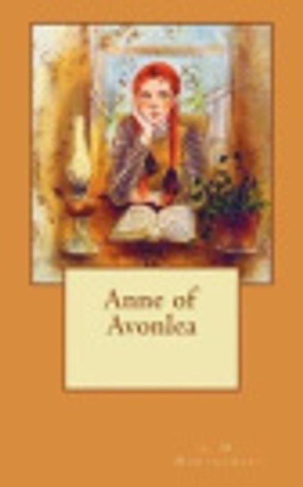 Cover Art for 9781724309372, Anne of Avonlea by L. M. Montgomery