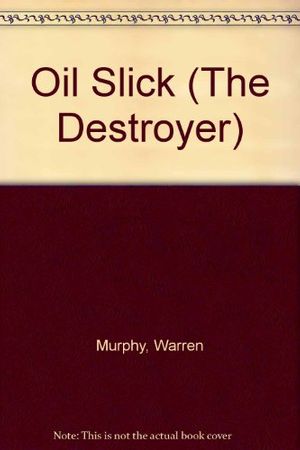 Cover Art for 9781558171985, Oil Slick (The Destroyer) by Warren Murphy, Richard Sapir