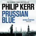 Cover Art for 9781529409772, Prussian Blue by Philip Kerr