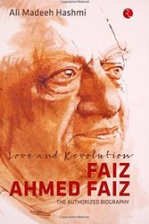 Cover Art for 9788129137777, Love And Revolution: Faiz Ahmed Faiz - The Authorized Biography by Hashmi, Ali Madeeh