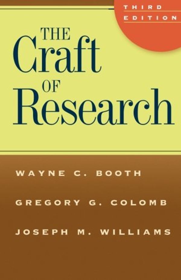 Cover Art for 9780226065670, The Craft of Research by Wayne C. Booth, Gregory G. Colomb, Joseph M. Williams