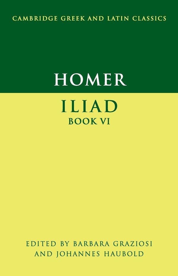 Cover Art for 9780521703727, Homer: Iliad: Book VI by Barbara Graziosi