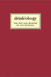 Cover Art for 9781584793045, Drinkology: The Art and Science of the Cocktail by James Waller