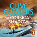Cover Art for B0CGMC5KG6, Clive Cussler’s The Corsican Shadow by Dirk Cussler