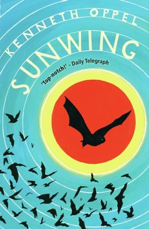 Cover Art for 9781910200384, Sunwing by Kenneth Oppel