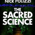 Cover Art for B078Y4XSB2, The Sacred Science: An Ancient Healing Path for the Modern World by Nick Polizzi
