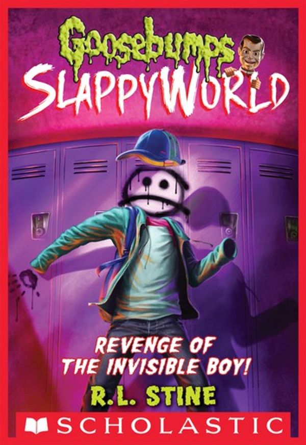 Cover Art for 9781338355727, Revenge of the Invisible Boy (Goosebumps SlappyWorld #9) by R. L. Stine