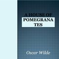 Cover Art for 9788892551855, A House of Pomegranates by Oscar Wilde