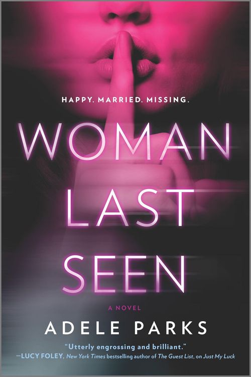 Cover Art for 9780778312048, Last Woman Seen by Adele Parks