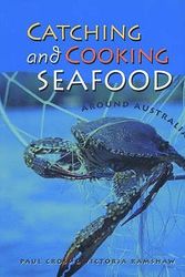 Cover Art for 9781864470543, Catching and Cooking Seafood Around Australia by P. Cross