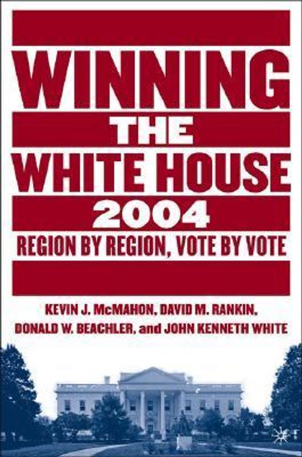 Cover Art for 9781403968807, Winning the White House by John Kenneth White