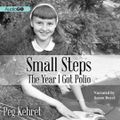 Cover Art for 9780792797487, Small Steps: The Year I Got Polio by Peg Kehret