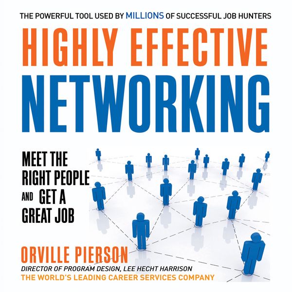Cover Art for B0077C43GG, Highly Effective Networking: Meet the Right People and Get a Great Job (Unabridged) by Unknown