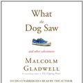 Cover Art for 9781607884095, What the Dog Saw: And Other Adventures by Malcolm Gladwell