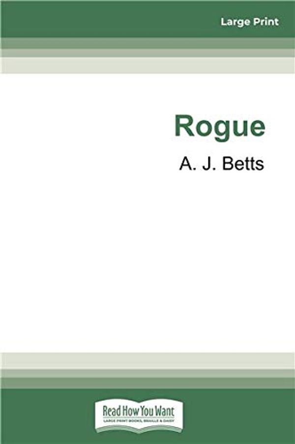 Cover Art for 9780369308634, Rogue by A.J. Betts