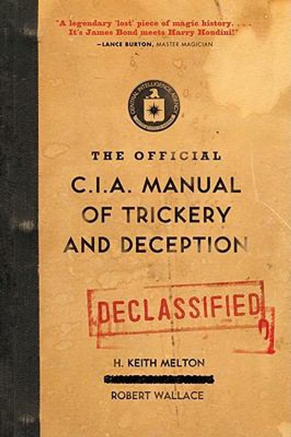 Cover Art for 0201561725900, The Official C.I.A. Manual of Trickery and Deception by H Keith Melton