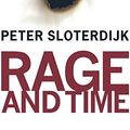 Cover Art for B0060LSTG0, Rage and Time: A Psychopolitical Investigation (Insurrections: Critical Studies in Religion, Politics, and Culture) by Peter Sloterdijk