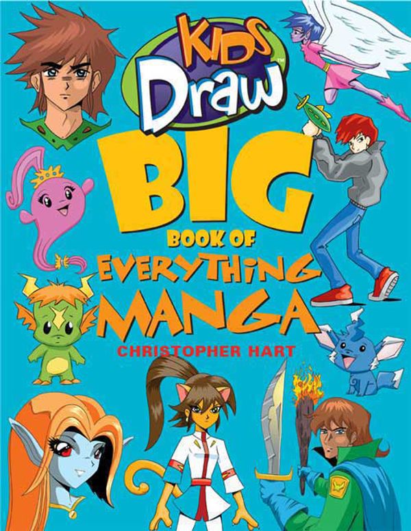 Cover Art for 9780823095094, Kids Draw Big Book Of Everything Manga by Christopher Hart