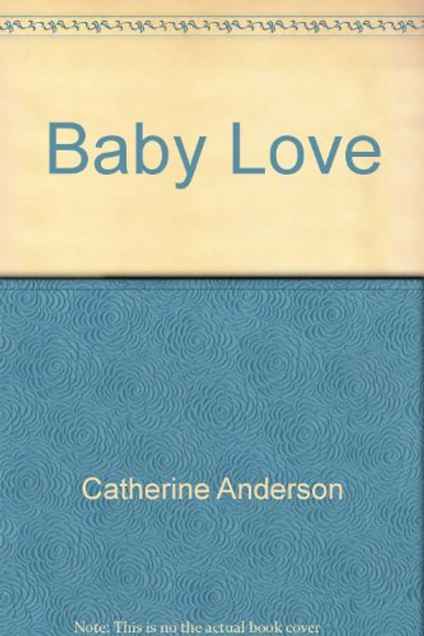 Cover Art for 9780739406182, Baby Love by Catherine Anderson