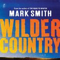 Cover Art for 9781925410778, Wilder Country by Mark Smith