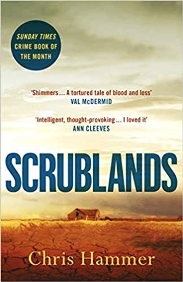 Cover Art for B08T7BZWFP, Scrublands The stunning Sunday Times Crime Book of the Year 2019 Paperback 11 July 2019 by Chris Hammer