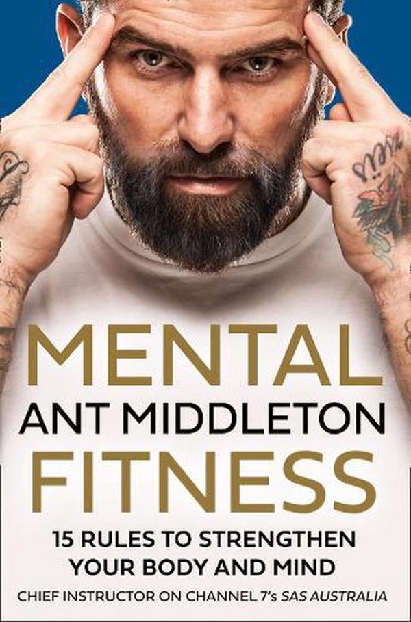 Cover Art for 9780008487119, Mental Fitness by Ant Middleton