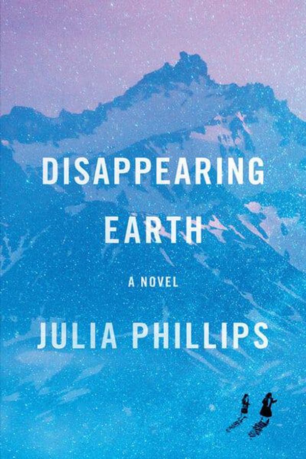 Cover Art for 9781524711580, Disappearing Earth by Julia Phillips