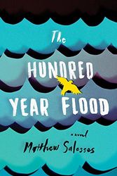 Cover Art for 9781477829547, The Hundred-Year Flood by Matthew Salesses