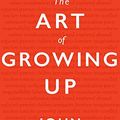 Cover Art for B07RZJ19RD, The Art of Growing Up by John Marsden