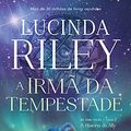 Cover Art for B016UW56NM, A irmã da tempestade: A história de Ally (As Sete Irmãs Livro 2) (Portuguese Edition) by Lucinda Riley