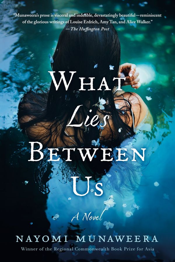 Cover Art for 9781250118172, What Lies Between Us by Nayomi Munaweera