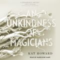Cover Art for 9781508251149, An Unkindness of Magicians by Kat Howard