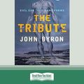 Cover Art for 9780369369642, The Tribute by John Byron