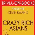Cover Art for 9781537785073, Trivia: Crazy Rich Asians by Kevin Kwan (Trivia-On-Books) by Trivion Books