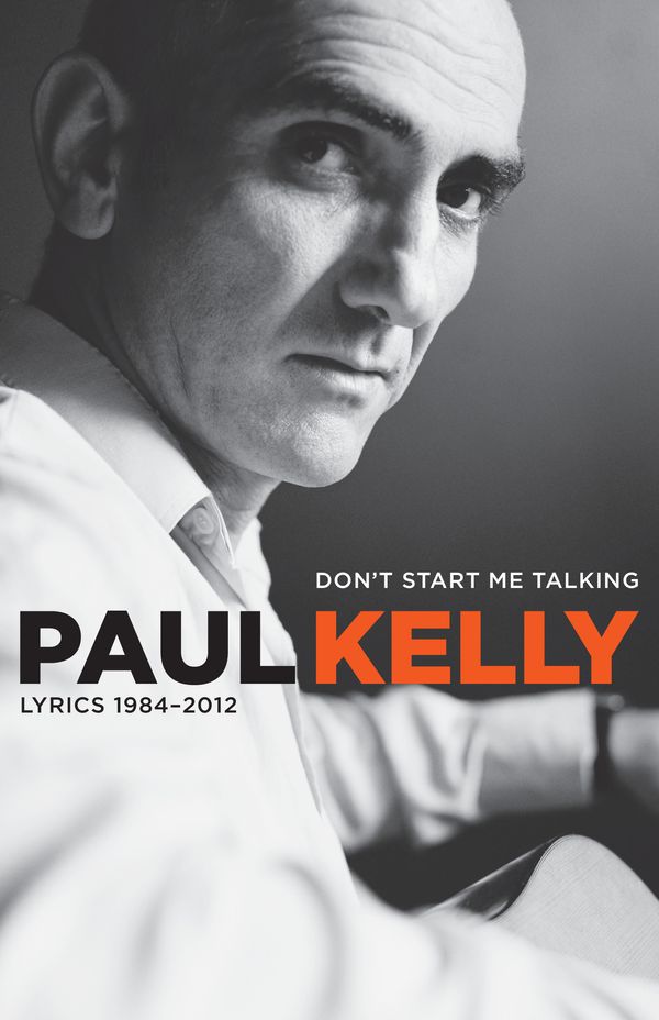 Cover Art for 9781743311196, Don't Start Me Talking by Paul Kelly
