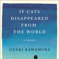 Cover Art for 9781250294050, If Cats Disappeared from the World by Genki Kawamura
