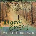 Cover Art for 9780752874982, The Whitethorn Woods by Maeve Binchy