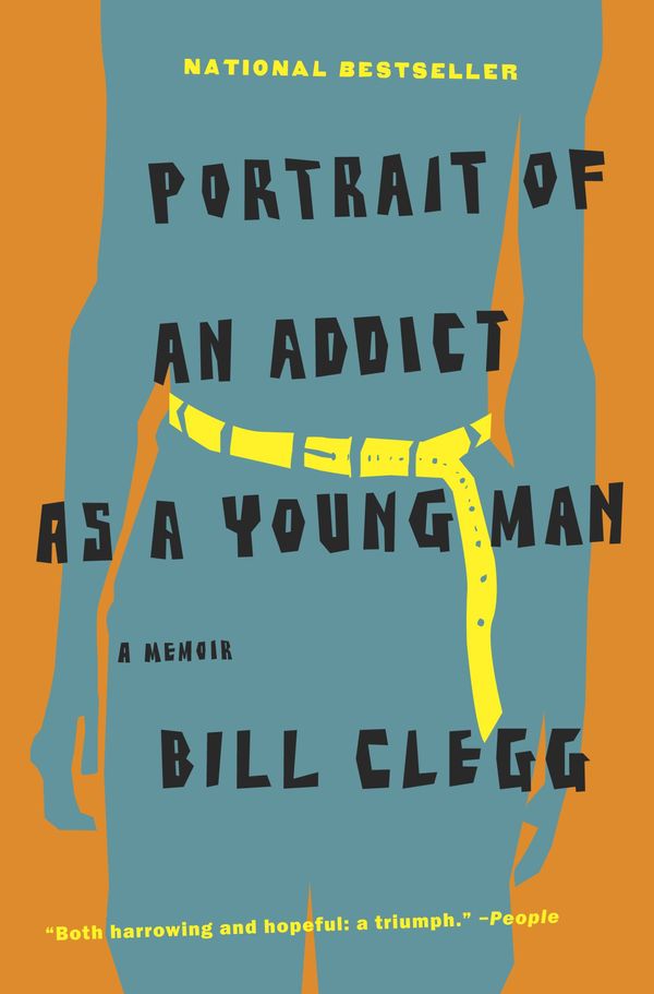 Cover Art for 9780316084505, Portrait of an Addict as a Young Man by Bill Clegg