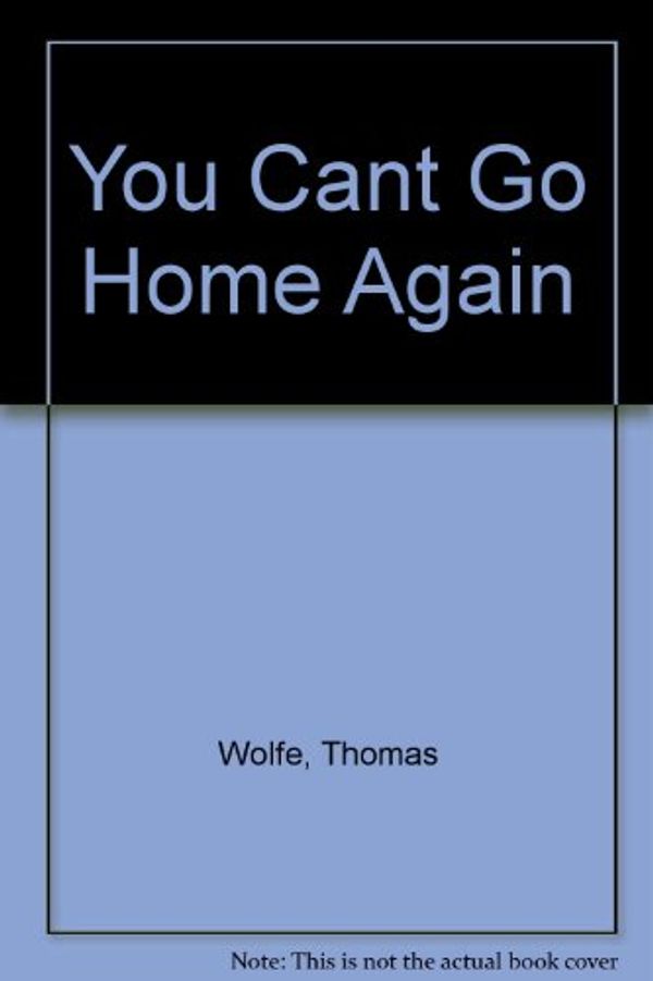Cover Art for 9780451030252, You Can't Go Home Again by Thomas Wolfe