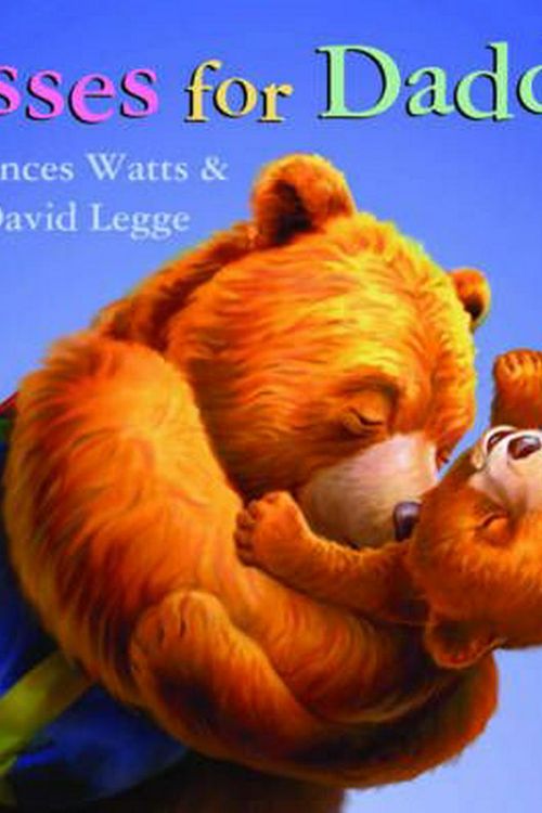 Cover Art for 9781921272561, Kisses for Daddy by Frances Watts